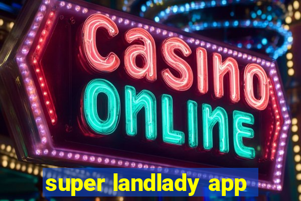 super landlady app